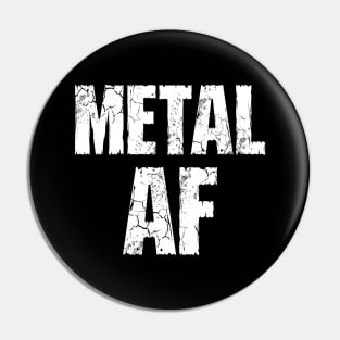 Metal AF Heavy Metal Music Pin