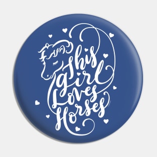 Horse Gifts This Girl Loves Horses Pin