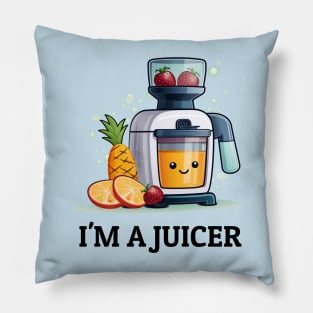 Fruit Juicer I'm A Juicer Funny Health Novelty Pillow