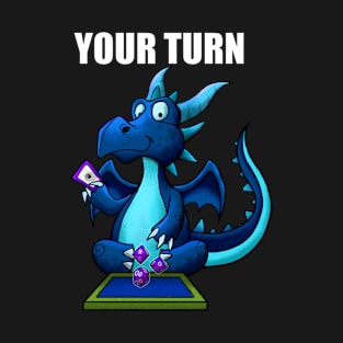 Your Turn Dragon Dungeon Master T-Shirt