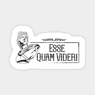 Latin saying - Esse Quam Videri Magnet