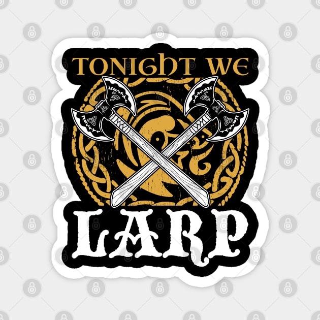 Tonight we larp - LARP Magnet by Modern Medieval Design