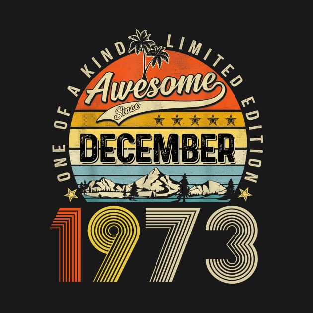 Awesome Since December 1973 Vintage 50th Birthday by Marcelo Nimtz