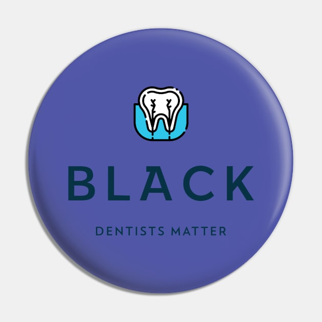 BLACK DENTISTS MATTER Black Dentistry Pin by BICAMERAL