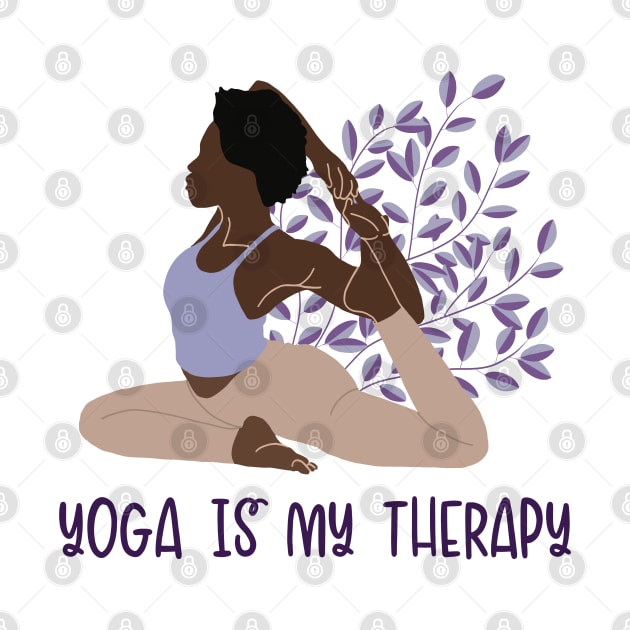 Yoga Is My Therapy Hatha Asanas Kundalini Ashtanga Yogi Yoga by GraphicsLab