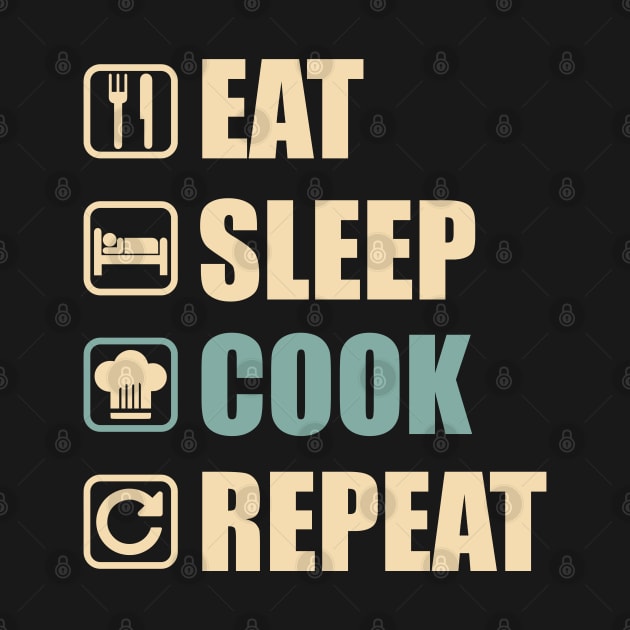 Eat Sleep Cook Repeat - Funny Cook Lovers Gift by DnB