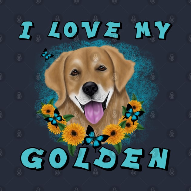 I LOVE MY GOLDEN by SCSDESIGNS