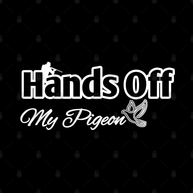 Hands Off My Pigeon،Respect the Wings by Duivensport 