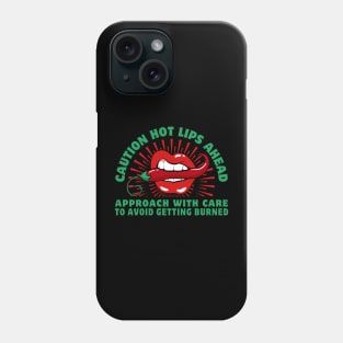 Caution: Hot lips ahead! Phone Case