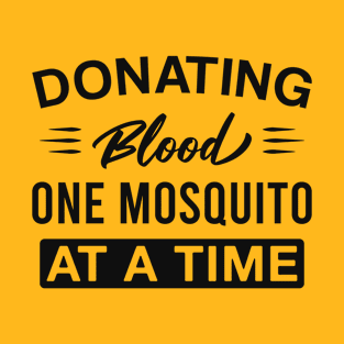 Donating Blood One Mosquito at A Time Funny Summer Camping T-Shirt