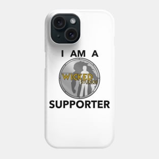 Wicked Supporter! Phone Case