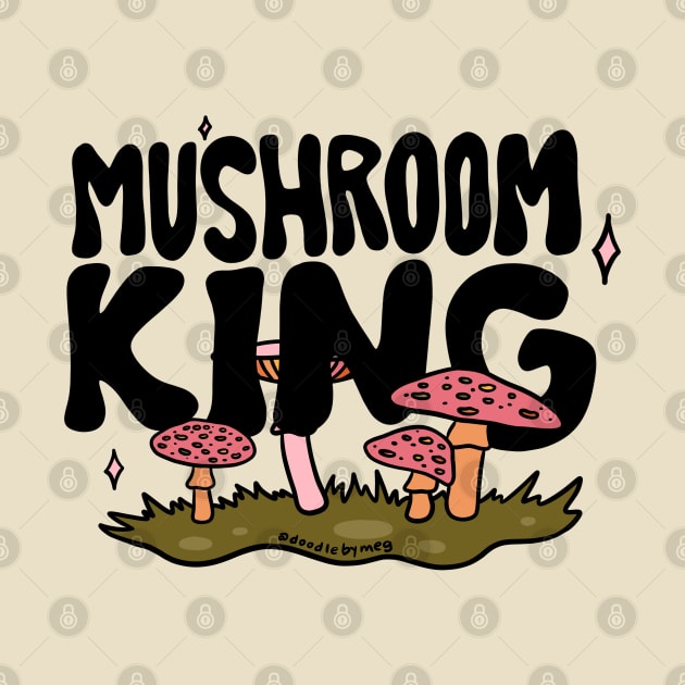 Mushroom King by Doodle by Meg