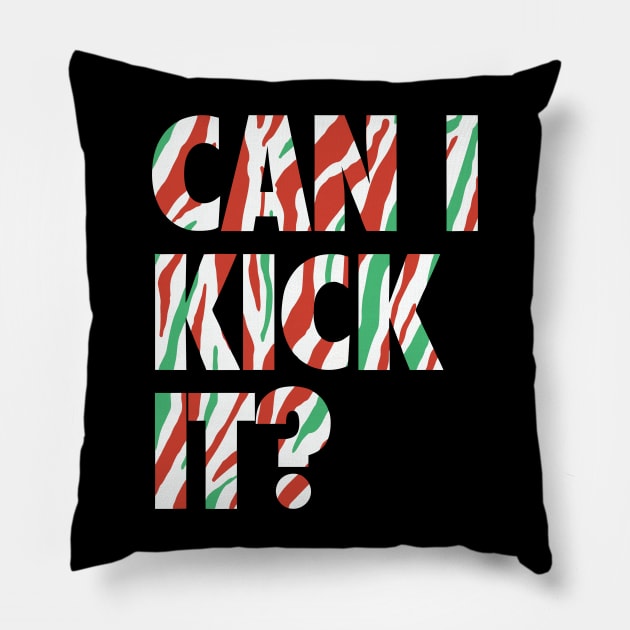 Can I Kick It Pillow by Vortex.Merch