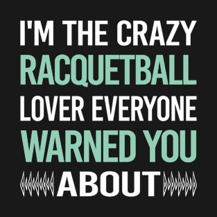 Crazy Lover Racquetball T-Shirt