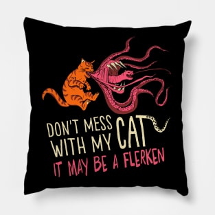 Don't mess with my cat... Pillow