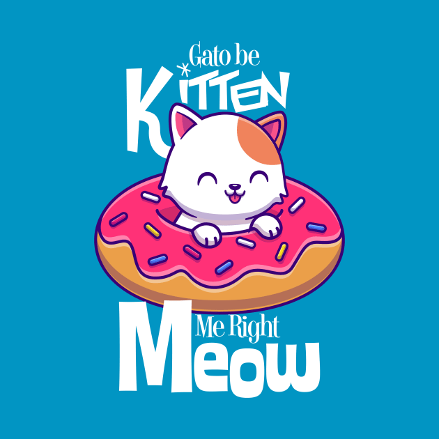 are you kitten me right meow by KingShit