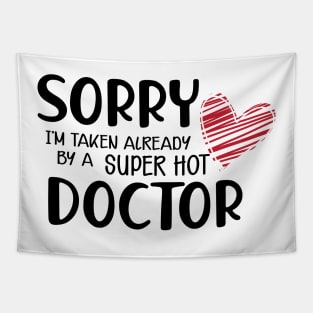 Doctor Wife - Sorry I'm already taken by a super hot doctor Tapestry