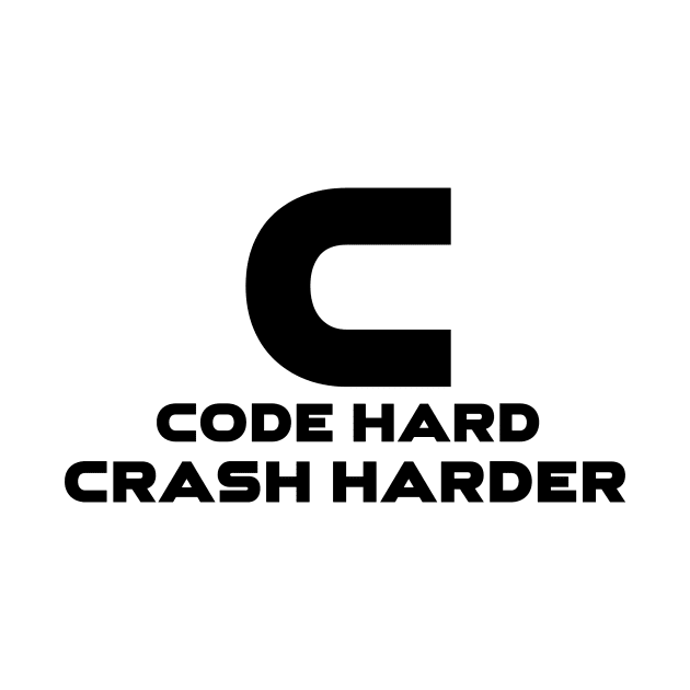 C Code Hard Crash Harder Programming by Furious Designs