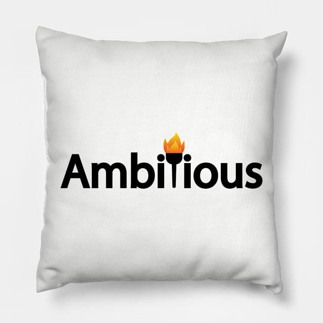 Ambitious being ambitious typographic logo design Pillow by CRE4T1V1TY