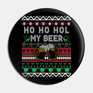 Ho Ho Hold My Beer Ugly Christmas Sweater Drinking Xmas Pin