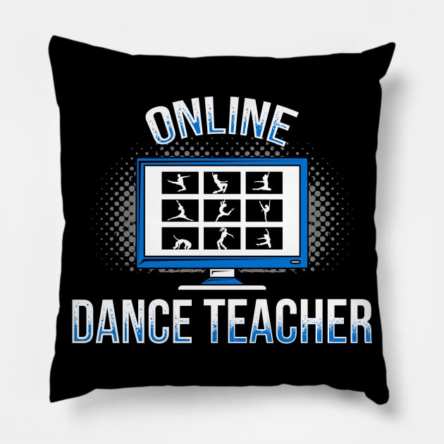 Online Dance Teacher Pillow by Gold Wings Tees