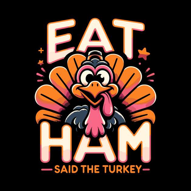 Funny Vegan Thanksgiving Turkey - Eat Ham by Indigo Lake