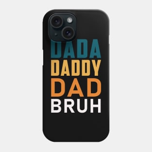 Dada Daddy Dad Bruh Daddy And Me Funny Fathers day Phone Case