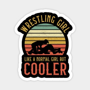 Wrestling Girl Like A Normal Girl But Cooler Magnet