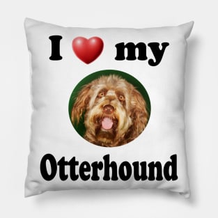 I Love My Otterhound Pillow