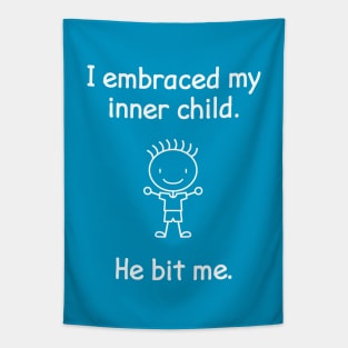 I Embraced My Inner Child He Bit Me Funny Kid Quote Tapestry