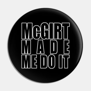 McGirt Made Me Do It Pin