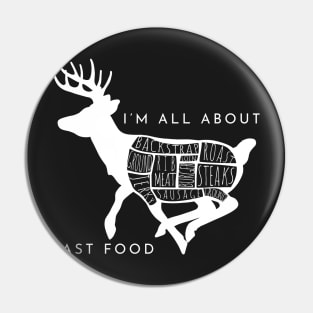 I'm All About Fast Food Deer Hunting Pin