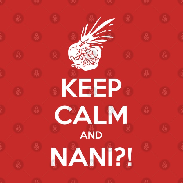 Keep Calm and Nani?! by CCDesign