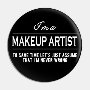 Makeup Artist - Let's just assume that I'm never wrong Pin