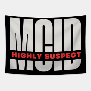 Highly Suspect | MCID Tapestry