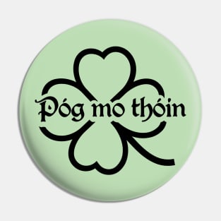 Pog Mo Thoin (Kiss My Ass) Pin