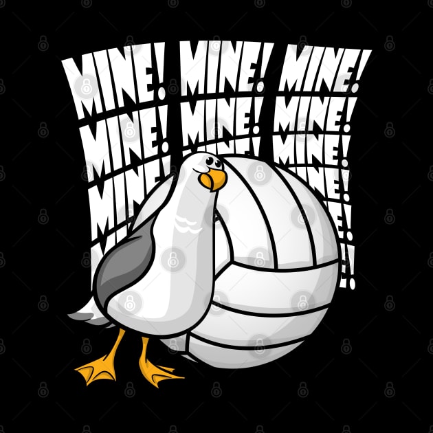 Volleyball - Mine MINE Mine! by MakeNineDesigns