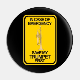 In Case of Emergency Save My Trumpet First Pin