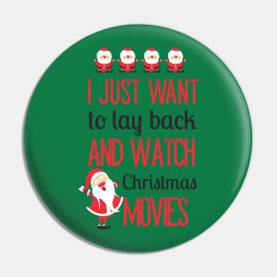 I Just Want To Lay Back And Watch Christmas Movies Pin