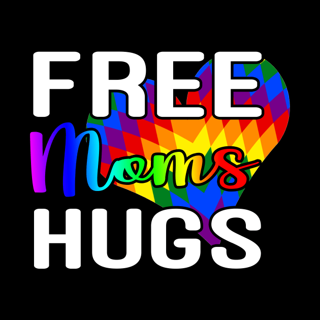 Free Mom Hugs T Shirt Rainbow Pride LGBT Shirt Gifts Tee by Kaileymahoney