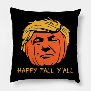 Happy Fall Yall Trump Pumpkin, Funny Trump Shirt Pillow