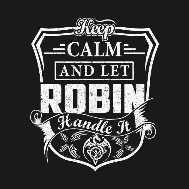 Keep Calm and Let ROBIN Handle It by Jenni