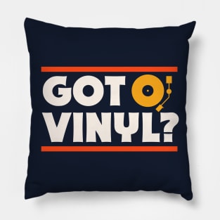 Got Vinyl? // Music Lover // Record Collector // Vinyl Junkie Pillow