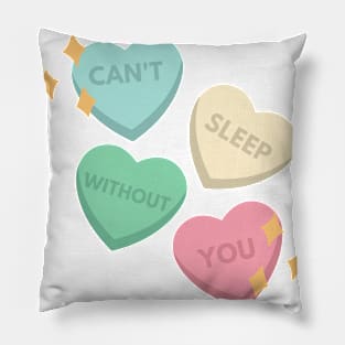 I Can't Sleep Without You Pillow