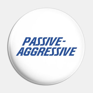 passive agrassive progressive Pin