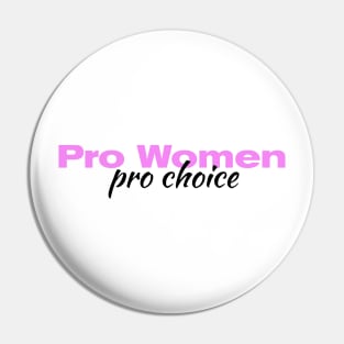 Pro Women Pro Choice| Roe V Wade| Planned Parenthood| women's rights| T-Shirts Stickers Cases Pin