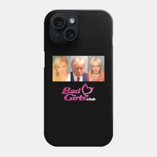 TRUMP MUGSHOT BAD GIRLS CLUB Phone Case