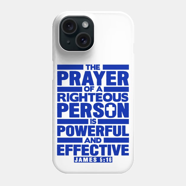 James 5:16 The Prayer Of A Righteous Person Is Powerful And Effective Phone Case by Plushism