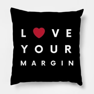 Love Your Margin (White) Pillow