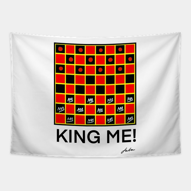 King Me! Tapestry by Juba Art